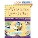 The Vegetarian Lunchbasket: Over 225 Easy, Low-Fat, Nutritious Recipes for the Quality-Conscious Family on the Go