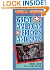 Great American Bridges and Dams (Great American Places Series)