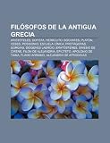 Filósofos De La Antigua Grecia: Aristóte: Aristóteles, Sofista, Heráclito, Sócrates, Platón, Cebes, Posidonio, Escuela cínica, Protágoras, Gorgias, ... Epicteto, Apolonio de Tiana, Flavio Arriano