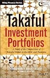 Takaful investment portfolios : a study of the composition of takaful funds in the GCC and Malaysia