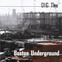 Dig the Boston Underground