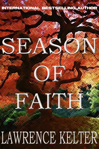 Today’s Kindle Daily Deal —  Thursday, May 17  –  Two Great Reads for 99 Cents each — Save 90% on Pascal Marco’s Tale of Terror, IDENTITY: LOST, plus … Don’t miss  Lawrence Kelter’s  SEASON OF FAITH (Today’s Sponsor)