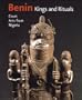 Benin: Kings and Rituals: Court Arts from Nigeria