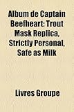 Album de Captain Beefheart: Trout Mask Replica, Strictly Personal, Safe as Milk-