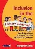 Inclusion in the primary classroom : practical resources to promote inclusion and disability awareness