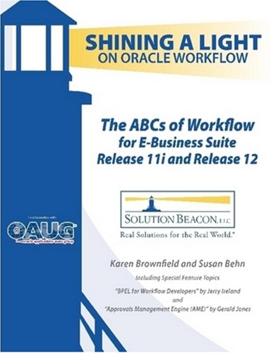 The ABCs of Workflow for E-Business Suite Release 11i and Release 12