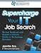 Supercharge Your IT Job Search: Recent Graduate and Return to School Guide to Technology Resumes