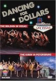 Dancing for Dollars: Bolshoi in Vegas & Kirov in St. Petersburg - B000MMLPGE