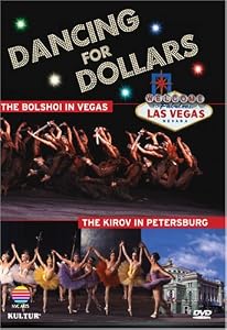 Dancing for Dollars: Bolshoi in Vegas & Kirov in St. Petersburg