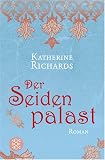 Der Seidenpalast - Katherine Richards