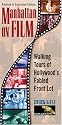 Manhattan on Film Updated Edition : Walking Tours of Hollywood's Fabled Front Lot