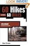 60 Hikes Within 60 Miles: Cleveland: Including Akron and Canton