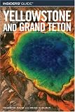 Insiders' Guide to Yellowstone and Grand Teton, 6th (Insiders' Guide Series)