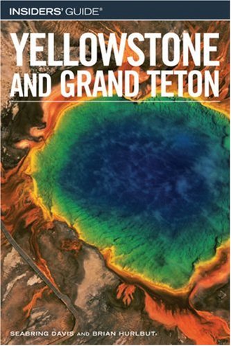 City Travel Guides Discounted  Books : Insiders' Guide to Yellowstone and Grand Teton, 6th (Insiders' Guide Series)