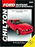 Ford Mustang: 2005 through 2007 (Chilton's Total Car Care Repair Manual)