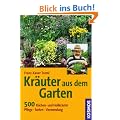 Kr�uter aus dem Garten: 500 K�chen- und Heilkr�uter, Pflege, Sorten, Verwendung