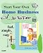 Start Your Own Home Business In No Time