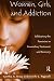 Women, Girls, and Addiction: Celebrating the Feminine in Counseling Treatment and Recovery