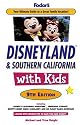 Fodor's Disneyland and Southern California with Kids, 9th Edition (Special-Interest Titles)