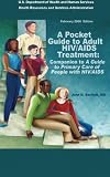 A Pocket Guide to Adult HIV/AIDS Treatment:  Companion to "A Guide to Primary Care of People with HIV/AIDS"