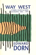 Way West: Stories, Essays and Verse Accounts: 1963-1993