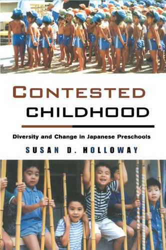 Contested Childhood: Diversity and Change in Japanese Preschools