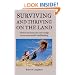 Surviving and Thriving on the Land: How to use your time and energy to run a successful smallholding: How to Use Your Spare Time and Energy to Run a Successful Smallholding