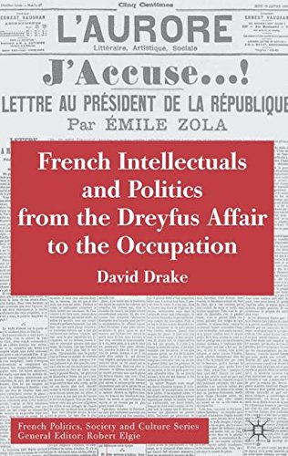 French Intellectuals and Politics from the Dreyfus Affair to the Occupation (French Politics, Society and Culture)