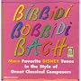 Bibbidi Bobbidi Bach: More Favorite Disney Tunes