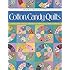 Cotton Candy Quilts: Using Feedsacks, Vintage and Reproduction Fabrics