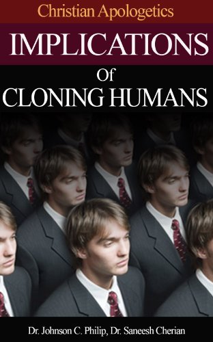 Implications Of Human Cloning (Integrated Apologetics)