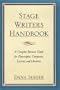 Stage Writers Handbook: A Complete Business Guide for Playwrights, Composers, Lyricists and Librettists