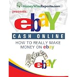 eBay Cash Online: How To Really Make Money On eBay ~ Money Wise Reports
