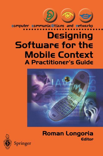 Designing Software for the Mobile Context: A Practitioner's Guide (Computer Communications and Networks)