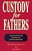 Custody for Fathers: A Practical Guide Through the Combat Zone of a Brutal Custody Battle by Michael Brennan ISBN 0964415755