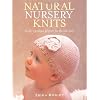 Natural Nursery Knits: Twenty Handknit Projects for the New Baby