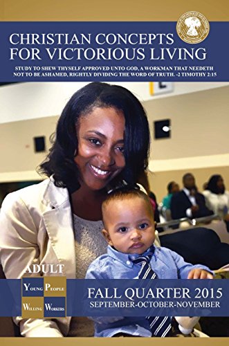 Adult YPWW: Fall 2015: Christian Concepts for Victorious Living (Young People Willing Worker (Adult) Book 12)