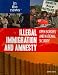 Illegal Immigration and Amnesty: Open Borders and National Security (In the News)