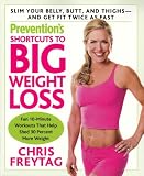 Prevention's Shortcuts to Big Weight Loss: Slim Your Belly, Butt, and Thighs--And Get Fit Twice as Fast