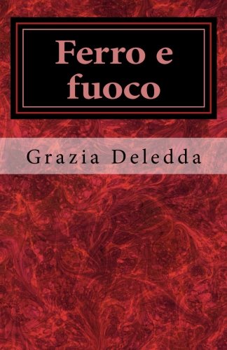 Ferro e fuoco (I Classici della letteratura italiana) (Italian Edition)