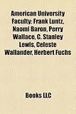 Produkt-Bild: American University Faculty: Frank Luntz, Naomi Baron, Perry Wallace, C. Stanley Lewis, Celeste Wallander, Herbert Fuchs