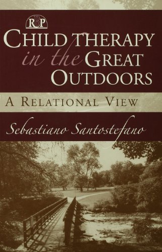 Child Therapy in the Great Outdoors: A Relational View (Relational Perspectives Book Series)
