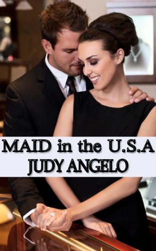 MAID in the USA (The BAD BOY BILLIONAIRES Series) by Judy Angelo MAID in the USA (The BAD BOY BILLIONAIRES Series) by Judy Angelo