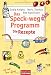 Das Speck-weg-Programm - Die Rezepte