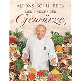 Meine K�che der Gew�rzevon "Alfons Schuhbeck"
