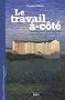 Le travail �-c�t� : Une ethnographie des perceptions