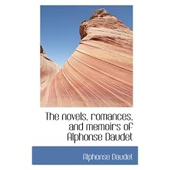 The Novels, Romances, and Memoirs of Alphonse Daudet