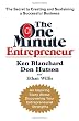 The One Minute Entrepreneur: The Secret to Creating and Sustaining a Successful Business