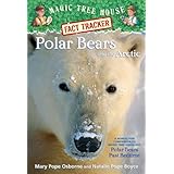 magic tree house fact tracker 16 polar bears and the arctic a nonfiction companion to magic tree house 12