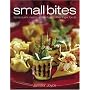 Small Bites: Tapas, Sushi, Mezze, Antipasti, and Other Finger Foods